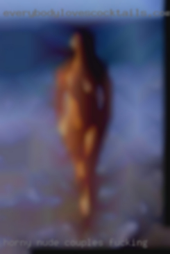 Horny nude couples fucking.